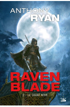 Raven blade t02 le chant noir