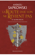 La route d'ou l'on ne revient pas et autres recits