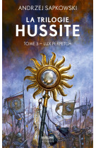 La trilogie hussite t03 lux perpetua