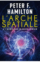 L'arche spatiale, t3 : reines sous un soleil lointain