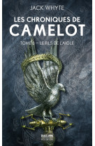 Les chroniques de camelot t03 le fils de l'aigle