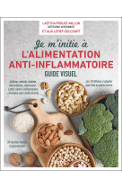 Je m'initie a l'alimentation anti-inflammat oire - guide visuel