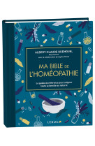 Ma bible de l'homeopathie - edition de luxe - le guide de reference pour soigner toute