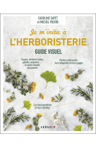 Je m'initie a l'herboristerie - guide visue l