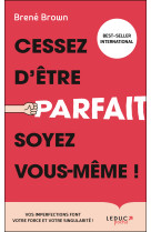 Cessez d'etre parfait, soyez vous meme !