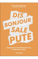 Dis bonjour sale pute