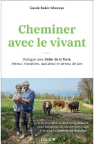 Cheminer avec le vivant - dialogue avec did ier de la porte, eleveur, maraicher, apicul