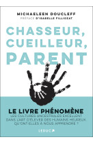 Chasseur, cueilleur, parent - le livre phen omene les cultures ancestrales excellent da