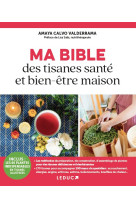 Ma bible des tisanes sante et bien-etre