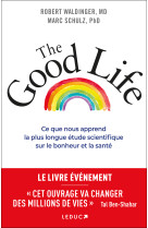 The good life - ce que nous apprend la plus longue etude scientifique sur le bonheur et la sante