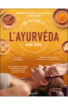 Je m'initie a l'ayurveda - guide visuel