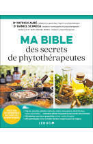 Ma bible des secrets de phytotherapeutes