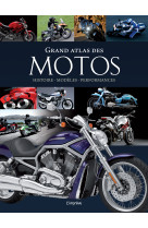 Grand atlas des motos histoire  modeles - p erformances