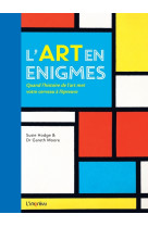 L'art en enigmes.  quand l'histoire de l'art met votre cerveau a l'epreuve.