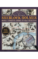 Sherlock holmes. menez l'enquete comme un v rai detective