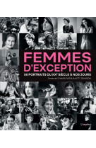 Femmes d'exception. 50 portraits du xxeme s iecle a nos jours