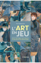 L'art en jeu. plus de 100 enigmes pour decouvrir les chefs-d  uvre de la national gallery - plus de