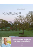 La maubrairie : jardins du bocage