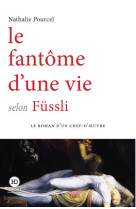 Le fantome d'une vie selon fussli