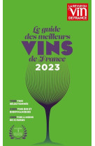 Guide des meilleurs vins de france 2023 - la reference des amateurs et des professionnels