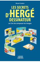 Les secrets d'herge dessinateur - ou l'art de composer les images