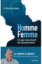 Homme, femme ... ce que nous disent les neurosciences - la nature a raison ! nos differences sont de