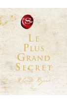 Le plus grand secret - sur le chemin du bon heur eternel