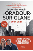 Le dernier temoin d'oradour-sur-glane