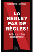 La regle ? pas de regles ! - netflix et la culture de la reinvention