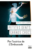 Petites dents, grands crocs