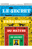 Le secret tres secret du maitre du secret