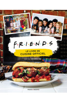 Friends - le livre de cuisine officiel