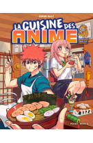 La cuisine des anime - mangez comme vos heros