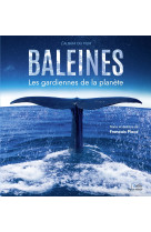 Baleines - les gardiennes de la planete