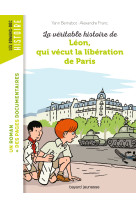 La veritable histoire de leon, qui vecut la liberation de paris