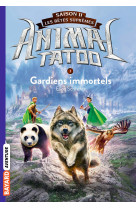 Animal tatoo saison 2 t01 gardiens immortels