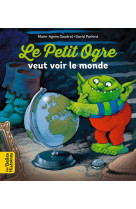 Le petit ogre veut voir le monde