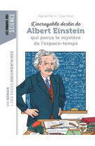 L'incroyable destin d'einstein qui perca le mystere de l'espace-temps