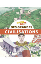 Mon encyclo animee des grandes civilisations