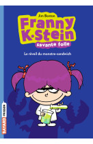 Franny k. stein, savante folle, tome 01 - franny k. stein #1 : le reveil du monstre-sandwich