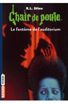 Chair de poule - t12 - le fantome de l' auditorium