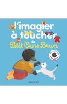 L'imagier a toucher de petit ours brun