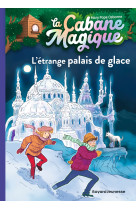 La cabane magique t27 l'etrange palais de glace