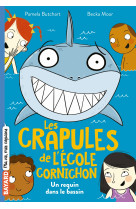 Les crapules de l'ecole cornichon t02 un requin dans le bassin