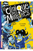 La clinique des monstres, tome 03 - le remede miracle