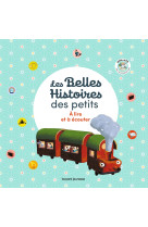 Les belles histoires des petits a lire et a ecouter - recueil