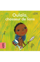 Oulala, chasseur de lions