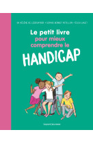 Le petit livre pour mieux comprendre le handicap