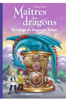 Maitre des dragons t15 le voyage du dragon du temps