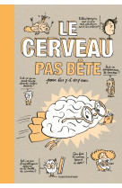 Le cerveau pas bete